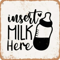 МЕТАЛЕН ЗНАК-Вметнете Млеко Овде-Гроздобер ' Рѓосан Изглед