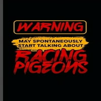 Предупредувањето може спонтано да започне да зборува за тркачки гулаби: Кул пигонски дизајн на птици изреки празно списание